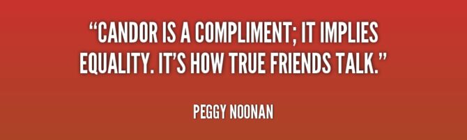 quote peggy noonan candor is a compliment it implies equality e